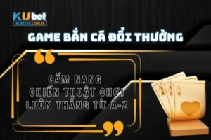 Bắn Cá Đổi Thưởng