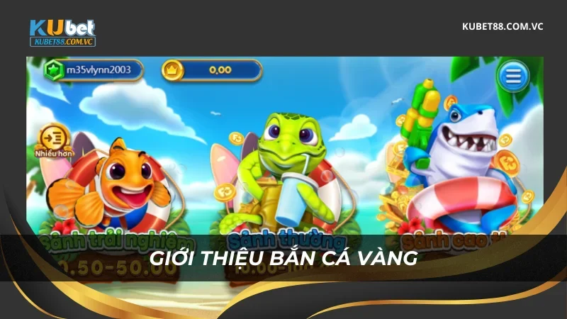 Giới thiệu bắn cá vàng