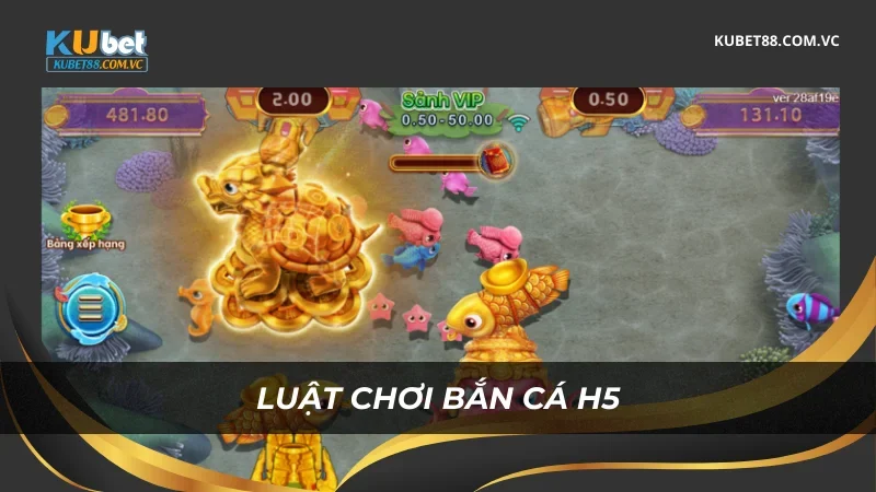 Luật chơi bắn cá H5